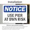 Signmission Use Pier At Own Risk, 7 in W x Rectangle, Vinyl Decal OS-2PACK-NS-D-57-L-18808 - alternate 2